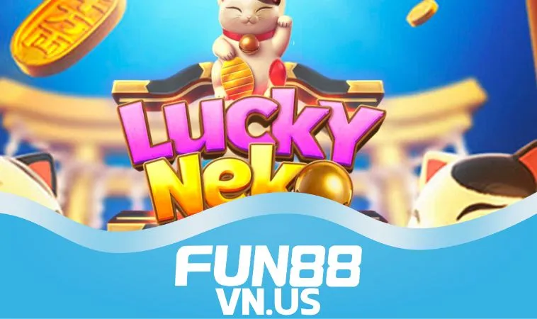 Giải mã sức hút của Neko May Mắn FUN88